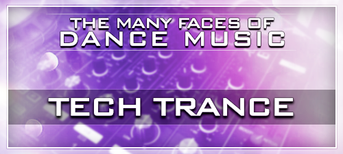 the-many-faces-of-dance-music-tech-trance