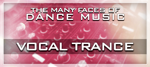 the-many-faces-of-dance-music-vocal-trance